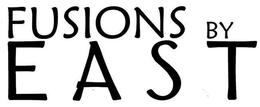 FUSIONS BY EAST trademark