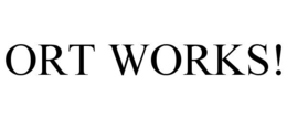 ORT WORKS! trademark