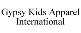 GYPSY KIDS APPAREL INTERNATIONAL trademark