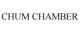 CHUM CHAMBER trademark