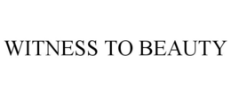 WITNESS TO BEAUTY trademark
