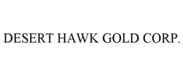 DESERT HAWK GOLD CORP. trademark