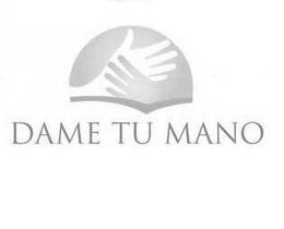 DAME TU MANO trademark