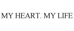MY HEART. MY LIFE trademark