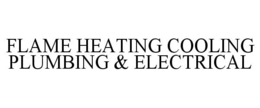 FLAME HEATING COOLING PLUMBING & ELECTRICAL trademark