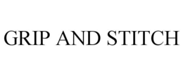 GRIP AND STITCH trademark