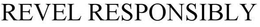 REVEL RESPONSIBLY trademark