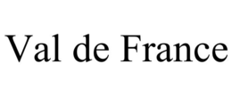 VAL DE FRANCE trademark