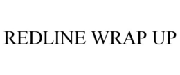 REDLINE WRAP UP trademark