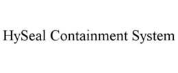 HYSEAL CONTAINMENT SYSTEM trademark