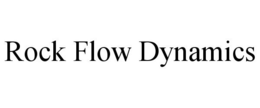ROCK FLOW DYNAMICS trademark