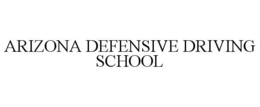 ARIZONA DEFENSIVE DRIVING SCHOOL trademark