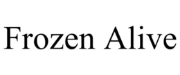 FROZEN ALIVE trademark
