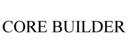 CORE BUILDER trademark