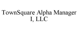 TOWNSQUARE ALPHA MANAGER I, LLC trademark