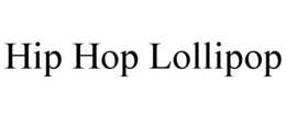 HIP HOP LOLLIPOP trademark