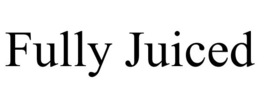 FULLY JUICED trademark