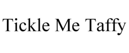 TICKLE ME TAFFY trademark