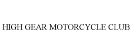 HIGH GEAR MOTORCYCLE CLUB trademark