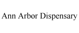 ANN ARBOR DISPENSARY trademark