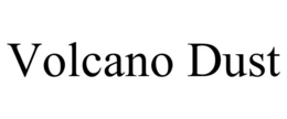 VOLCANO DUST trademark