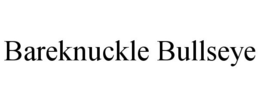 BAREKNUCKLE BULLSEYE trademark