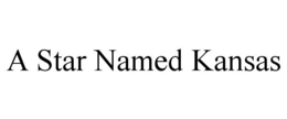 A STAR NAMED KANSAS trademark