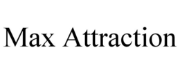 MAX ATTRACTION trademark