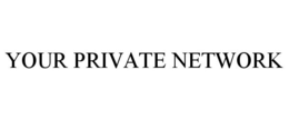 YOUR PRIVATE NETWORK trademark