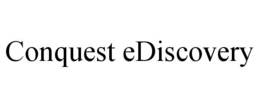 CONQUEST EDISCOVERY trademark