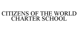 CITIZENS OF THE WORLD CHARTER SCHOOL trademark