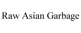 RAW ASIAN GARBAGE trademark