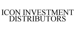 ICON INVESTMENT DISTRIBUTORS trademark