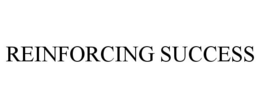 REINFORCING SUCCESS trademark