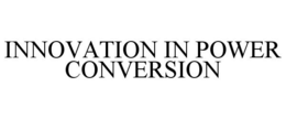 INNOVATION IN POWER CONVERSION trademark