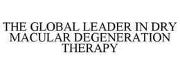 THE GLOBAL LEADER IN DRY MACULAR DEGENERATION THERAPY trademark