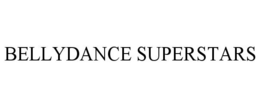BELLYDANCE SUPERSTARS trademark