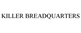 KILLER BREADQUARTERS trademark