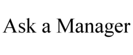 ASK A MANAGER trademark