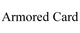 ARMORED CARD trademark