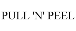 PULL 'N' PEEL trademark