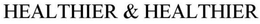 HEALTHIER & HEALTHIER trademark