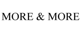 MORE & MORE trademark