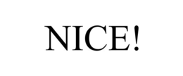 NICE! trademark