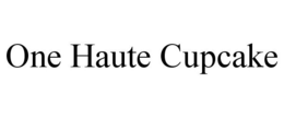 ONE HAUTE CUPCAKE trademark