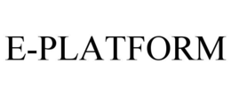 E-PLATFORM trademark