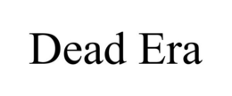 DEAD ERA trademark