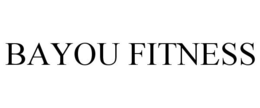 BAYOU FITNESS trademark