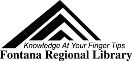 KNOWLEDGE AT YOUR FINGER TIPS FONTANA REGIONAL LIBRARY trademark