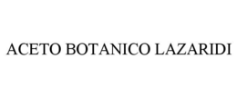 ACETO BOTANICO LAZARIDI trademark